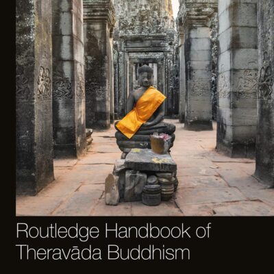 Routledge Handbook of Theravāda Buddhism (Routledge Handbooks)
