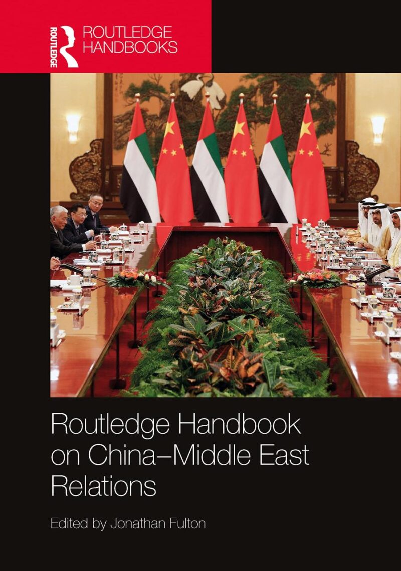 Routledge Handbook on China-Middle East Relations (Routledge Handbooks)