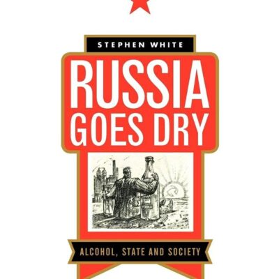 Russia Goes Dry: Alcohol