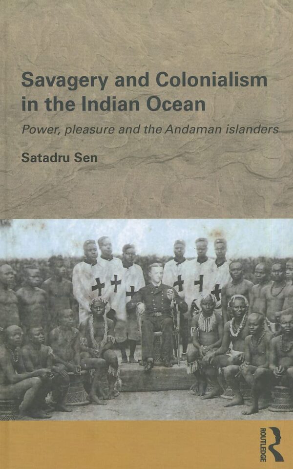 Savagery and Colonialism in the Indian Ocean: Power
