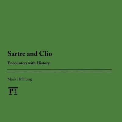 Sartre and Clio: Encounters with History