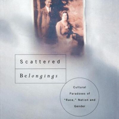 Scattered Belongings: Cultural Paradoxes of "Race