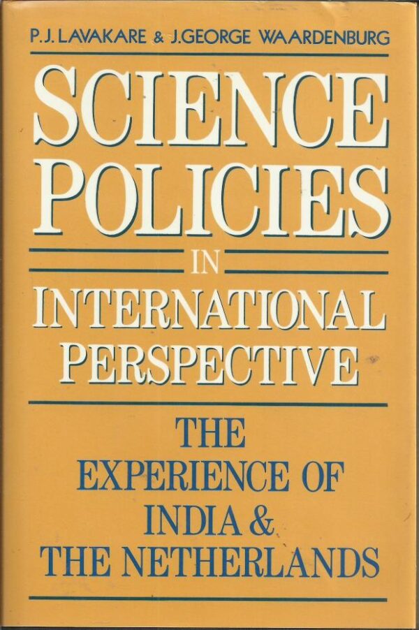 Science Policies in International Perspective: The Experience of India and the Netherlands (Papers from the Indo-Dutch Workshop on Science Policy