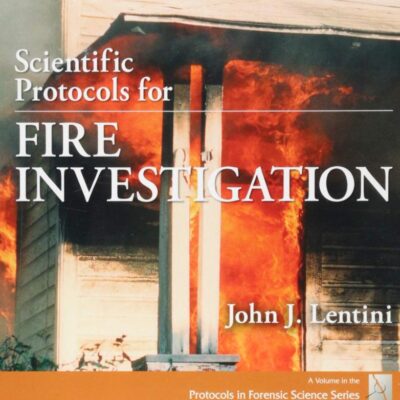 Scientific Protocols For Fire Investigation 3Ed (Pb 2019)