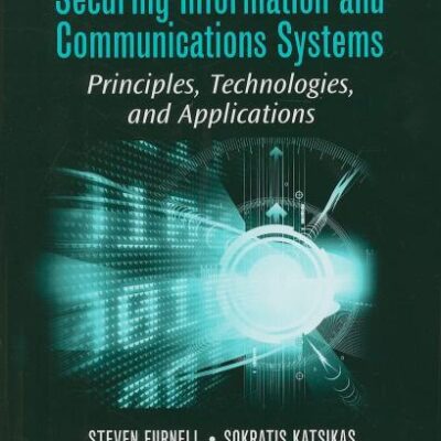 Securing Information and Communications Systems: Principles