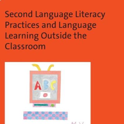 Second Language Literacy Practices and Language Learning Outside the Classroom: 127 (Second Language Acquisition)