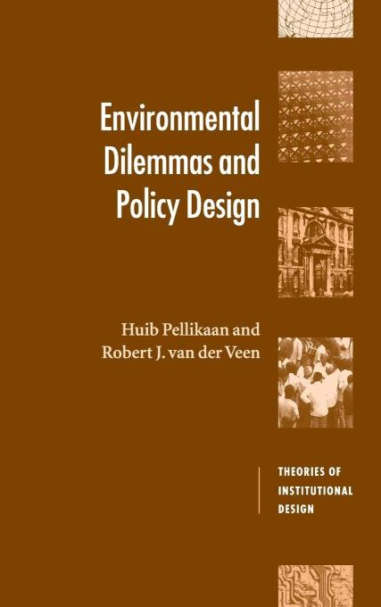 Environmental Dilemmas and Policy Design (Theories of Institutional Design)