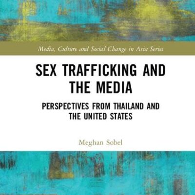 Sex Trafficking and the Media: Perspective from Thailand and the United States