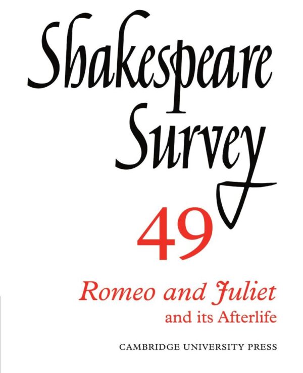 Shakespeare Survey 49: Romeo and Juliet: Volume 49 (Shakespeare Survey Paperback Set)