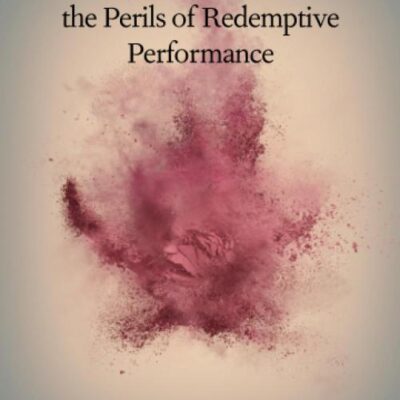 Shakespearean Charity and the Perils of Redemptive Performance (Elements in Shakespeare Performance)
