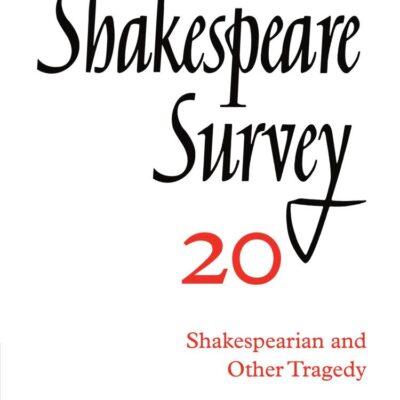 Shakespeare Survey 20:Shakespearian and other Tragedy: Volume 20