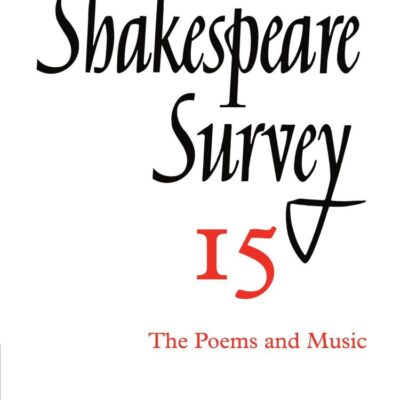 Shakespeare Survey 15: The Poems and Music: Volume 15 (Shakespeare Survey Paperback Set)