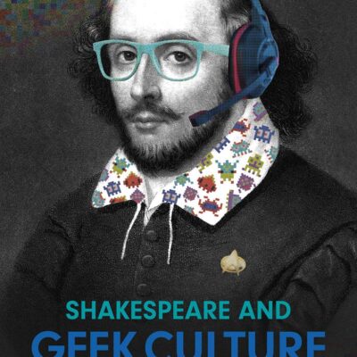 Shakespeare and Geek Culture