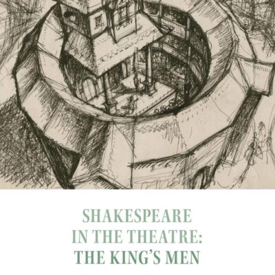 Shakespeare in the Theatre: The King's Men