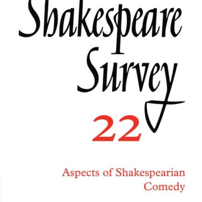 Shakespeare Survey 22: Aspects of Shakespearian Comedy: Volume 22