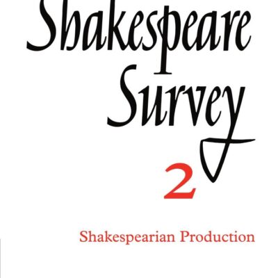 Shakespeare Survey 2:Shakespearian Production: Volume 2
