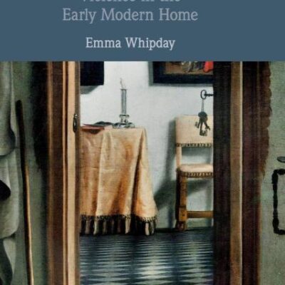Shakespeare's Domestic Tragedies: Violence in the Early Modern Home