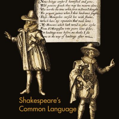 Shakespeare’s Common Language: 1 (Arden Shakespeare Studies in Language and Digital Methodologies)