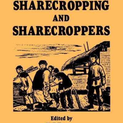 Sharecropping and Sharecroppers (Library of Peasant Studies)