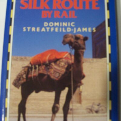 Silk Route: By Rail