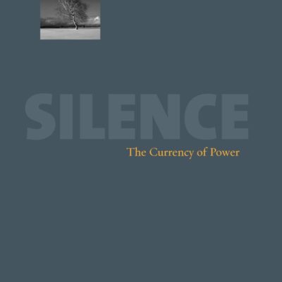 Silence: The Currency of Power