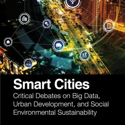 Smart Cities: Critical Debates on Big Data