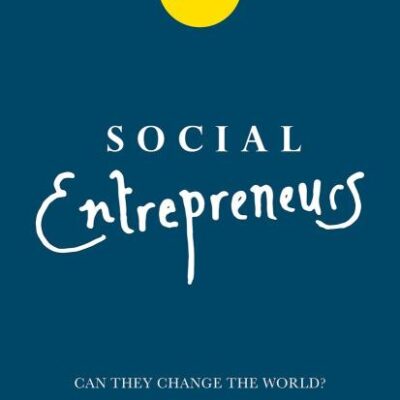 Social Entrepreneurs Can They Change the World?: High-Impact Social Ventures (2nd Edition)