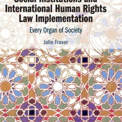 Social Institutions and International Human Rights Law Implementation: Every Organ of Society