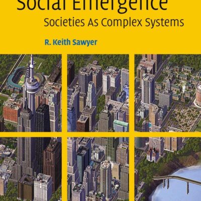 Social Emergence: Societies As Complex Systems
