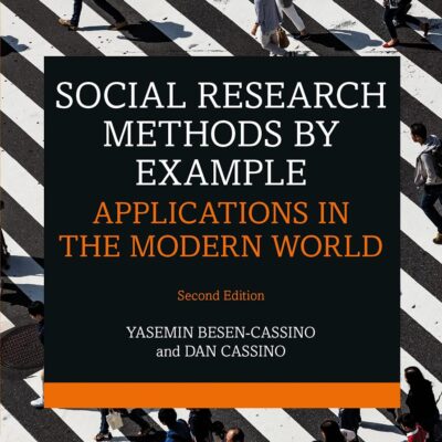 Social Research Methods by Example: Applications in the Modern World