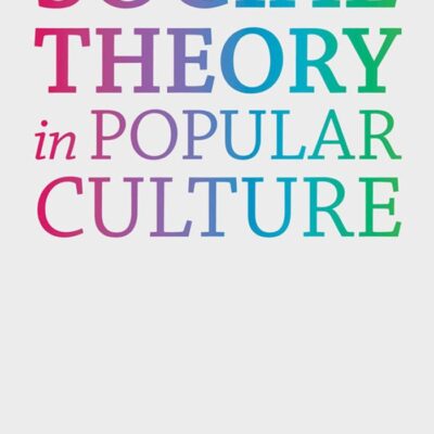 Social Theory in Popular Culture