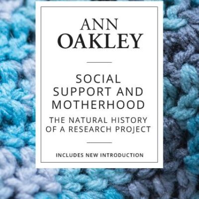 Social Support and Motherhood : The Natural History of a Research Project