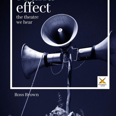 Sound Effect: The Theatre We Hear (Performance and Design)
