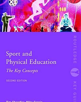 Key Concepts in Sport and Physical Education (Routledge Key Guides)