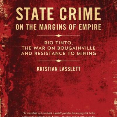 State Crime on the Margins of Empire: Rio Tinto