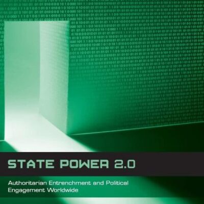 State Power 2.0: Authoritarian Entrenchment and Political Engagement Worldwide