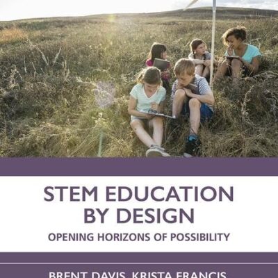 STEM Education by Design: Opening Horizons of Possibility