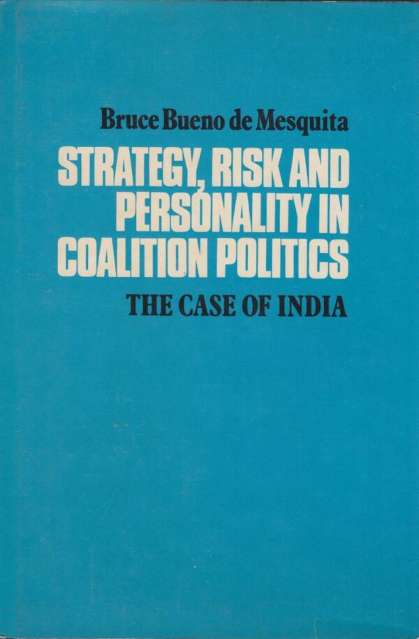 Strategy Risk and Personality in Coalition Politics: The Case of Hindu: The Case of India