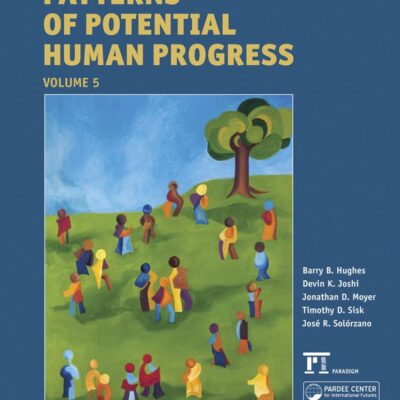 Strengthening Governance Globally: Forecasting the Next 50 Years: 05 (Patterns of Potential Human Progress)