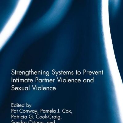 Strengthening Systems to Prevent Intimate Partner Violence and Sexual Violence