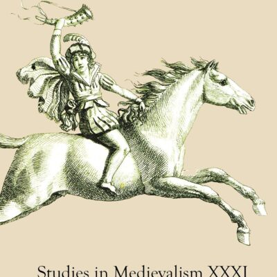 Studies in Medievalism XXXI: Politics and Medievalism (Studies) III: 31