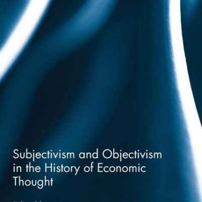 Subjectivism and Objectivism in the History of Economic Thought