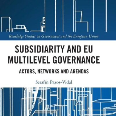 Subsidiarity and EU Multilevel Governance: Actors