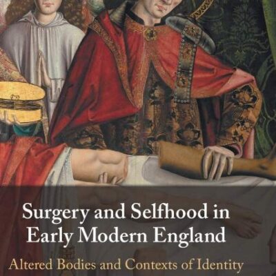 Surgery and Selfhood in Early Modern England: Altered Bodies and Contexts of Identity