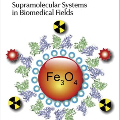 SUPRAMOLECULAR SYSTEMS IN BIOMEDICAL FIELDS: Rsc: Volume 13 (Monographs in Supramolecular Chemistry)
