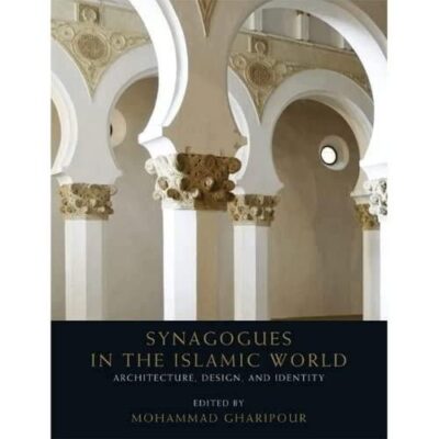 Synagogues in the Islamic World: Architecture