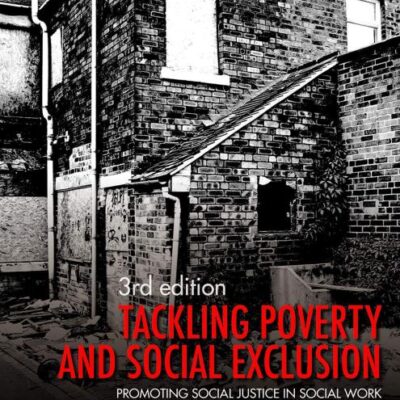 Tackling Poverty and Social Exclusion: Promoting Social Justice in Social Work