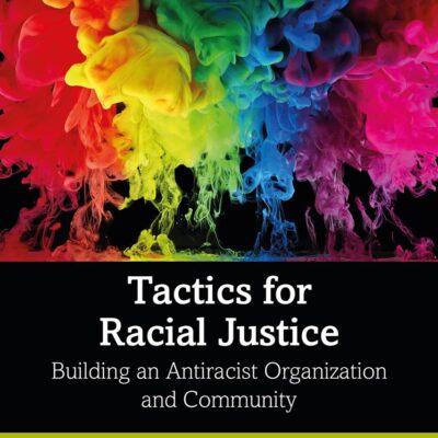 Tactics for Racial Justice: Building an Antiracist Organization and Community (Giving Voice to Values)