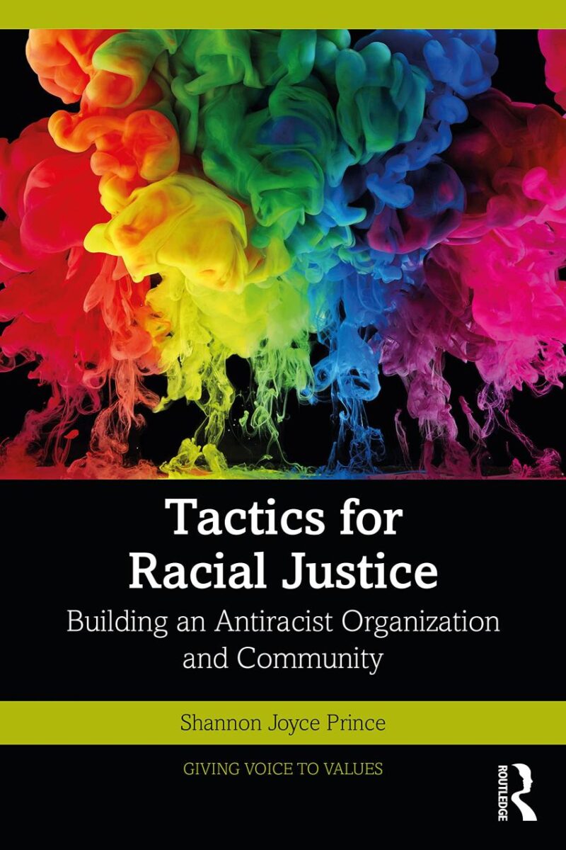 Tactics for Racial Justice: Building an Antiracist Organization and Community (Giving Voice to Values)