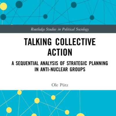 Talking Collective Action: A Sequential Analysis of Strategic Planning in Anti- Nuclear Groups